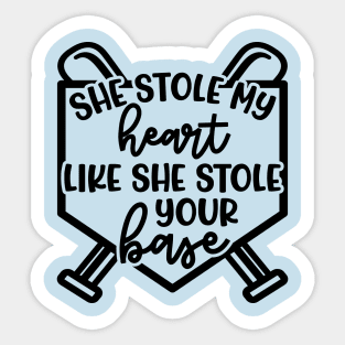 She Stole My Heart Like She Stole Your Base Softball Mom Cute Funny Sticker